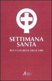 Settimana santa. Riti e liturgia delle ore