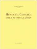 Hierarchia catholica usque ad saecula XIII-XIV. Series episcoporum ecclesiae catholicae