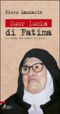 Suor Lucia di Fatima. Gli occhi che videro il cielo