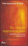 Un amore misconosciuto. Al di là delle rappresentazioni spontanee di Dio