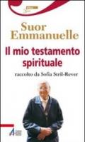 Il mio testamento spirituale. Raccolto da Sofia Stril-Rever