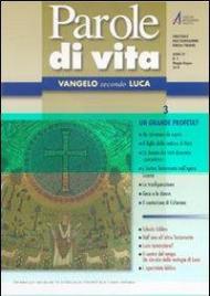 Parole di vita (2010). Vol. 3: Vangelo secondo Luca.
