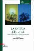 La natura del rito. Tradizione e rinnovamento