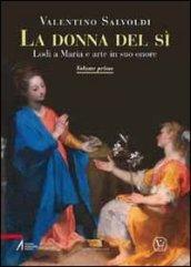 La donna del sì. Lodi a Maria e arte in suo onore: 1