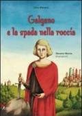 Galgano e la spada nella roccia. Ediz. illustrata