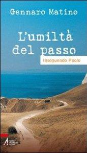 L'umiltà del passo. Inseguendo Paolo