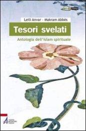 Tesori svelati. Antologia dell'Islam spirituale