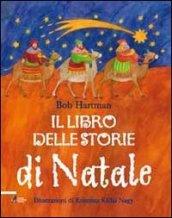 Il libro delle storie di Natale. Racconti e leggende scritti per essere letti ad alta voce