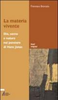 La materia vivente. Dio, uomo e natura del pensiero di Hans Jonas