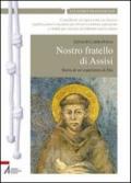 Nostro fratello di Assisi. Storia di un'esperienza di Dio