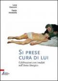 Si prese cura di lui. Celebrazioni con i malati nell'anno liturgico