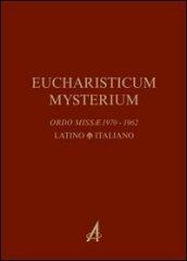 Eucharisticum Mysterium. Celebrare l'Eucaristia nella forma ordinaria e straordinaria secondo il Rito romano. Testo latino e italiano