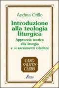 Introduzione alla teologia liturgica. Approccio teorico alla liturgia e ai sacramenti cristiani