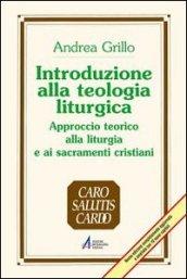 Introduzione alla teologia liturgica. Approccio teorico alla liturgia e ai sacramenti cristiani