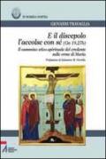 E il discepolo l'accolse con sé (Gv. 19, 27b). Il cammino etico-spirituale del credente sulle orme di Maria