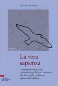 La vera sapienza. Commenti-studi sulle Ammonizioni di san Francesco alla luce della tradizione sapienziale biblica