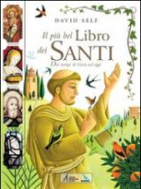 Il più bel libro dei santi. Dai tempi di Gesù ad oggi