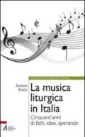 La musica liturgica in Italia. Cinquant'anni di fatti, idee, speranze