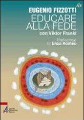 Educare alla fede con Viktor Frankl