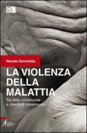 La violenza della malattia. Tra sfida esistenziale e ricerca di conversione