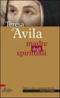 Teresa d'Avila. Madre degli spirituali