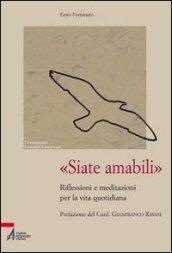 «Siate amabili». Riflessioni e meditazioni per la vita quotidiana