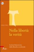 Nella libertà la verità. Lettura francescana della filosofia occidentale