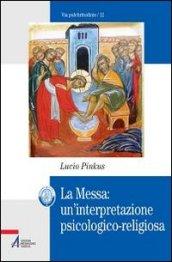 La messa. Un'interpretazione psicologico-religiosa