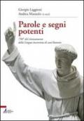 Parole e segni potenti. 750° del ritrovamento della lingua incorrotta di sant'Antonio