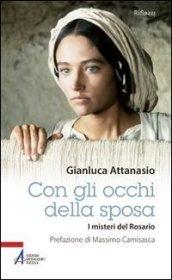 Con gli occhi della sposa. I misteri del rosario