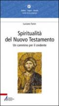 Spiritualità del Nuovo Testamento. Un cammino per il credente