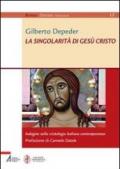 La singolarità di Gesù Cristo. Indagine nella cristologia italiana contemporanea