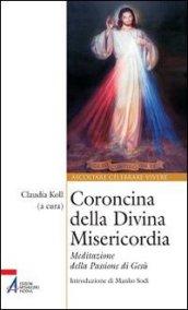 Coroncina della Divina Misericordia. Meditazione della passione di Gesù