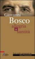 Giovanni Bosco. Allegria e santità