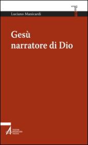 Gesù narratore di Dio