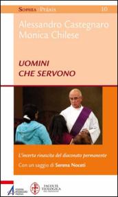 Uomini che servono. L'incerta rinascita del diaconato permanente