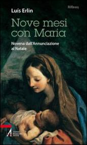 Nove mesi con Maria. Novena dall'Annunciazione al Natale