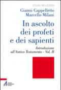 In ascolto dei profeti e dei sapienti. 2.Introduzione all'Antico Testamento