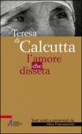 Teresa di Calcutta. L'amore che disseta