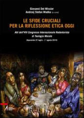 Le sfide cruciali per la riflessione etica oggi. Atti del 8° Congresso internazionale Redentorista di teologia morale (Aparecida, 27 luglio-1 agosto 2014)