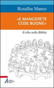 «E mangerete cose buone». Il cibo nella Bibbia