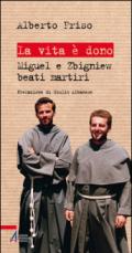 La vita è dono. Miguel e Zbigniew beati martiri