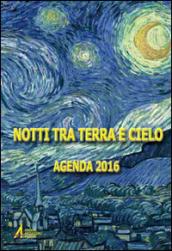 Notti tra terra e cielo. Agenda 2016