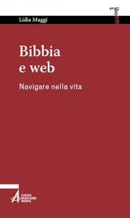 Bibbia e web. Navigare nella vita