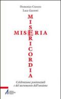 Miseria e misericordia. Celebrazioni penitenziali e del sacramento dell'unzione