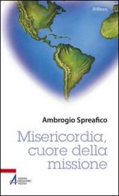 Misericordia, cuore della missione