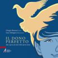 Il dono perfetto. Alla scoperta dei doni dello Spirito Santo. Ediz. illustrata