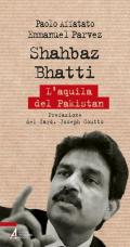 Shahbaz Bhatti. L'aquila del Pakistan