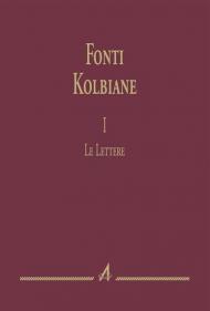 Fonti kolbiane. Vol. 1: lettere, Le.