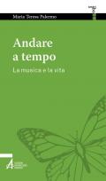 Andare a tempo. La musica e la vita